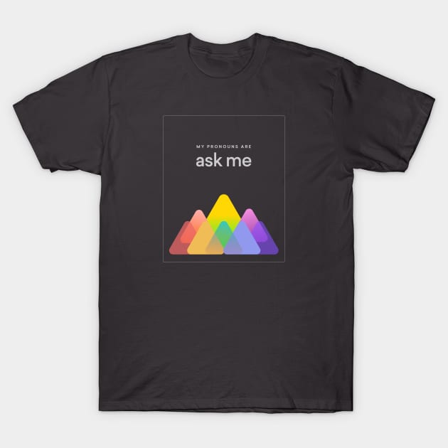 Ask me T-Shirt by Ontological Diarrhea